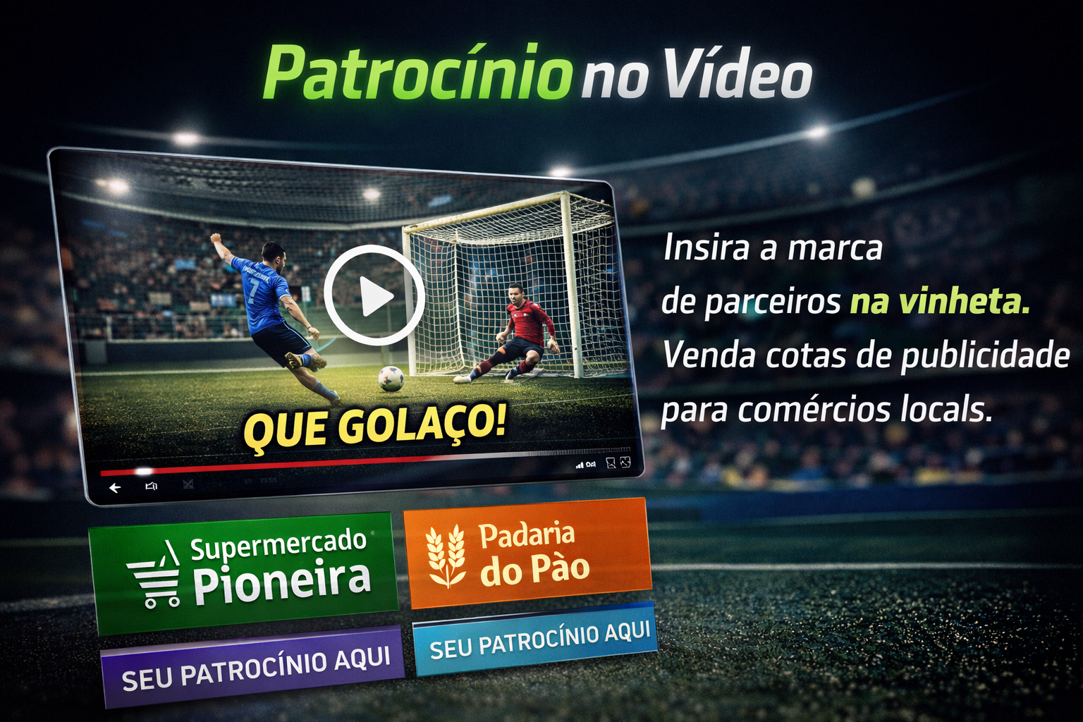 Insira a marca de parceiros na vinheta. Venda cotas de publicidade para comércios locais.